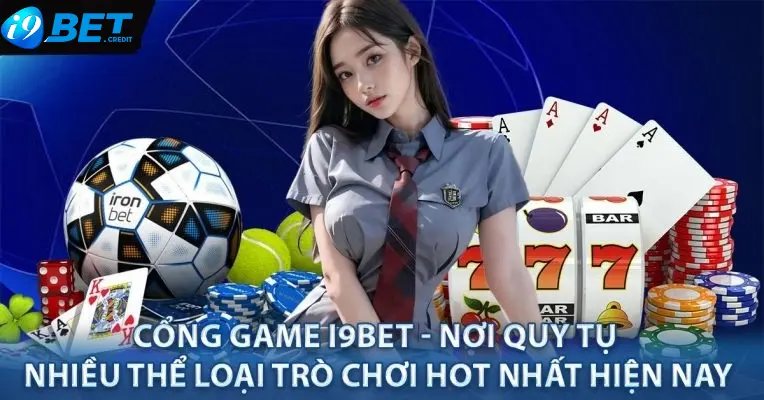 Top 6 tựa game hấp dẫn tại I9bet không nên bỏ lỡ