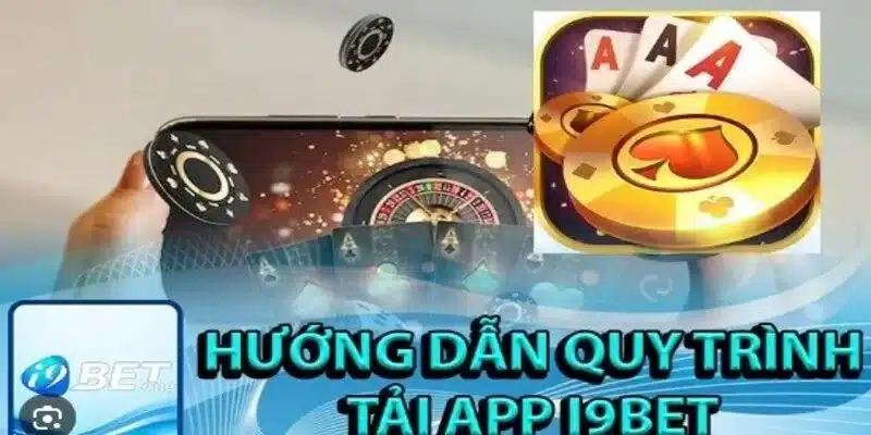 Hướng dẫn cách Tải app I9bet về di động 