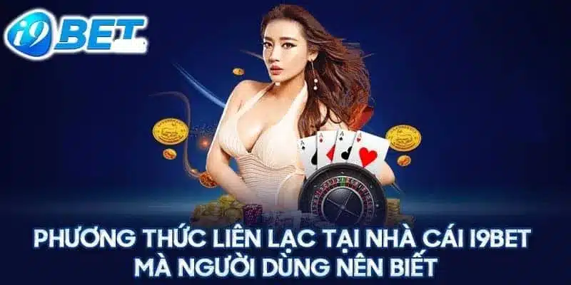 Các cách liên hệ với nhà cái i9bet