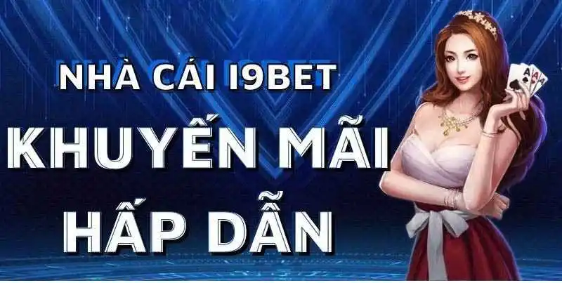 Hướng dẫn nhận khuyến mãi i9bet 