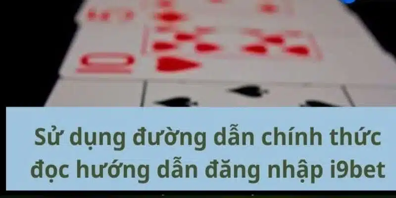 Lưu ý quan trọng khi tham gia đăng ký, đăng nhập tại nhà cái I9Bet